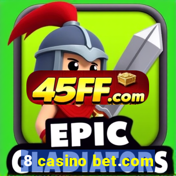 8 casino bet.com